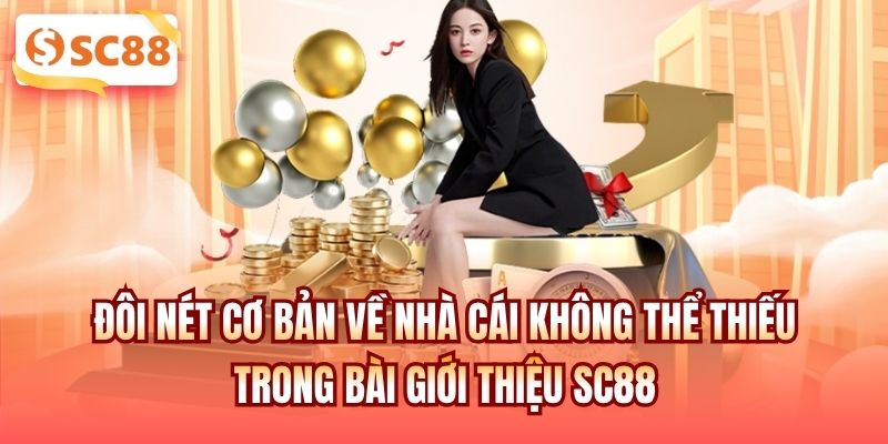 Đôi nét cơ bản về nhà cái không thể thiếu trong bài giới thiệu SC88
