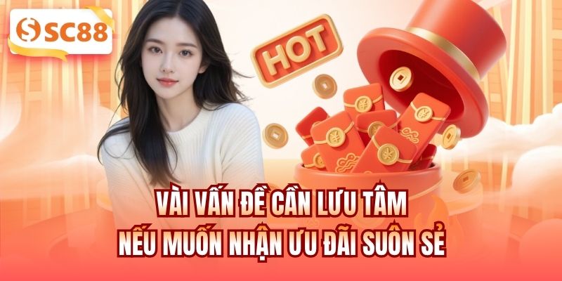 Vài vấn đề cần lưu tâm nếu muốn nhận ưu đãi suôn sẻ